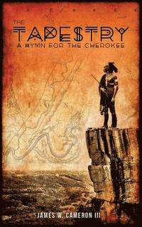bokomslag The Tapestry: A Hymn for the Cherokee
