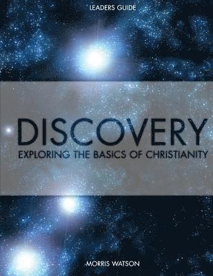 Discovery - Leader's Guide: Exploring the Basics of Christianity 1