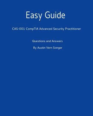 Austin Vern Songer - Easy Guide: Cas-001 Comptia Advanced Security Practitioner: Questions and Answers, Häftad