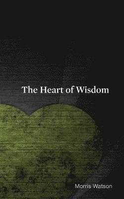 bokomslag The Heart of Wisdom