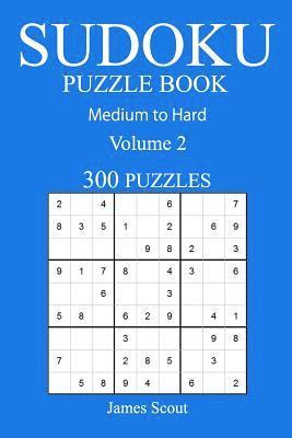 bokomslag 300 Medium to Hard Sudoku Puzzle Book: Volume 2