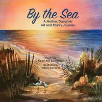 bokomslag By the Sea: A Mother/Daughter Art and Poetry Journey