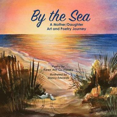 bokomslag By the Sea: A Mother/Daughter Art and Poetry Journey