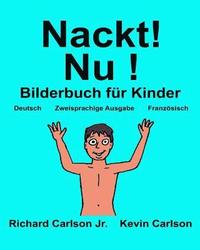 bokomslag Nackt! Nu !: Ein Bilderbuch für Kinder Deutsch-Französisch (Zweisprachige Ausgabe) (www.rich.center)