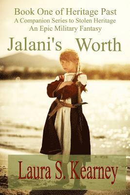 Jalani's Worth: A Companion Series to Stolen Heritage 1