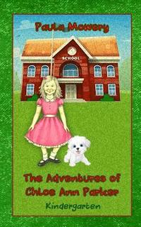 bokomslag The Adventures of Chloe Ann Parker: Kindergarten