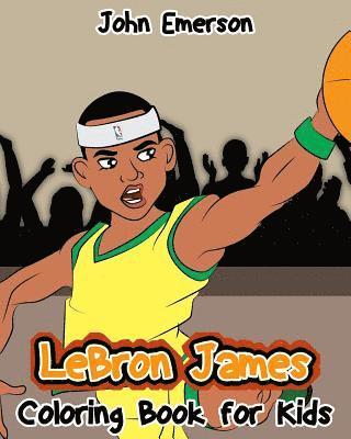 LeBron James: Coloring Book For Kids 1