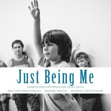 bokomslag Just Being Me: Highlighting Children With Different Needs And Their Families