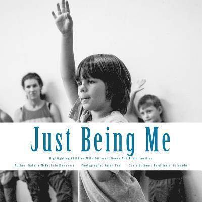 Just Being Me: Highlighting Children With Different Needs And Their Families 1