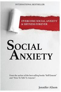 bokomslag Social Anxiety: Overcome Social Anxiety & Shyness Forever