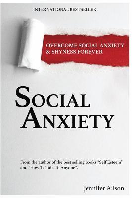 Social Anxiety: Overcome Social Anxiety & Shyness Forever 1