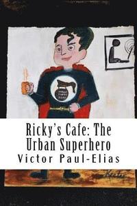 bokomslag Ricky's Cafe: The Urban Superhero