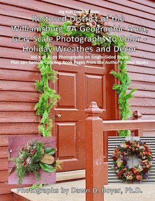 bokomslag Restored District Williamsburg Va Geographic Area Gray Scale Photos to Color: Holiday Wreathes and Decor - Vol 1 of 4