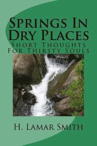 bokomslag Springs In Dry Places: Short Thoughts For Thirsty Souls