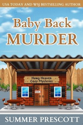 Baby Back Murder: Hawg Heaven Cozy Mysteries Book 2 1