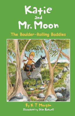 Katie and Mr. Moon: The Boulder-Rolling Baddies 1