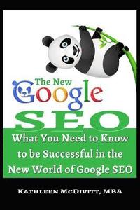 bokomslag The New Google SEO: What You Need to Know to be Successful in the New World of Google SEO