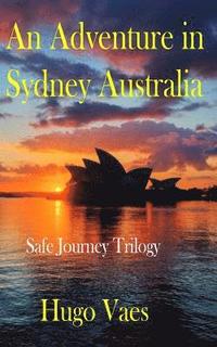 bokomslag An Adventure in Sydney Australia: Safe Journey Trilogy Book 1