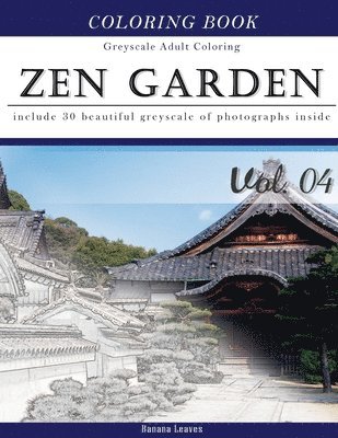 bokomslag Zen Garden: Gray Scale Photo Adult Coloring Book, Mind Relaxation Stress Relief Coloring Book Vol4: Series of coloring book for ad