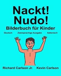 bokomslag Nackt! Nudo!: Ein Bilderbuch für Kinder Deutsch-Italienisch (Zweisprachige Ausgabe) (www.rich.center)