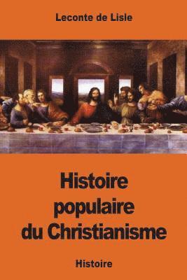 bokomslag Histoire populaire du Christianisme