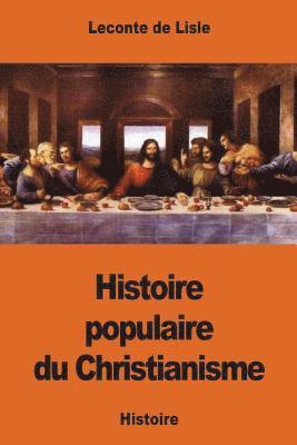 LeConte De Lisle - Histoire populaire du Christianisme, Häftad
