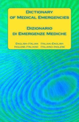 Edita Ciglenecki - Dictionary of Medical Emergencies / Dizionario di Emergenze Mediche: English-Italian Italian-English / Inglese-Italiano Italiano-Inglese, Häftad