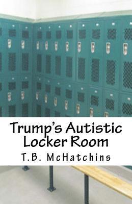 Trump's Autistic Locker Room 1