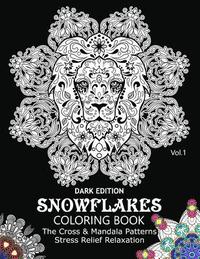 bokomslag Snowflake Coloring Book Dark Edition Vol.1: The Cross & Mandala Patterns Stress Relief Relaxation