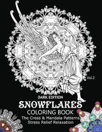 bokomslag Snowflake Coloring Book Dark Edition Vol.2: The Cross & Mandala Patterns Stress Relief Relaxation