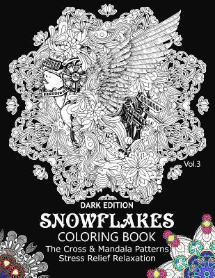 bokomslag Snowflake Coloring Book Dark Edition Vol.3: The Cross & Mandala Patterns Stress Relief Relaxation