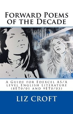 Forward Poems of the Decade: A Guide for Edexcel A/AS level English Literature 1