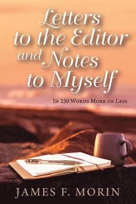 Letters to the Editor and Notes to Myself 1