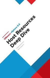 bokomslag VMware vSphere 6.5 Host Resources Deep Dive