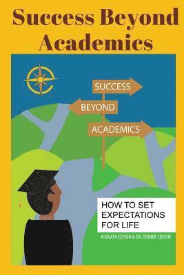 Dionne Edison, Asenath Edison - Success Beyond Academics: How to Set Expectations for Life, Häftad