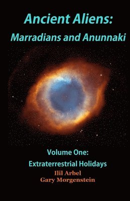 bokomslag Ancient Aliens: Marradians and Anunnaki: Volume One: Extraterrestrial Holidays