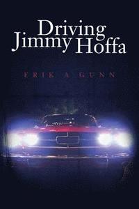 bokomslag Driving Jimmy Hoffa