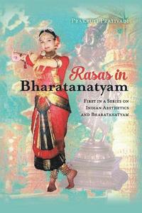 bokomslag Rasas in Bharatanatyam: First in a Series on Indian Aesthetics and Bharatanatyam