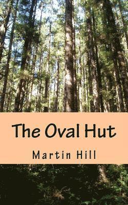 Martin Hill - The Oval Hut, Häftad