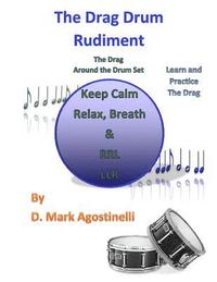 bokomslag The Drag Drum Rudiment: The Drag Around the Drum Set