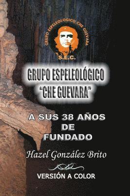 bokomslag Grupo Espeleologico "Che Guevara": A sus 38 anos de Fundado