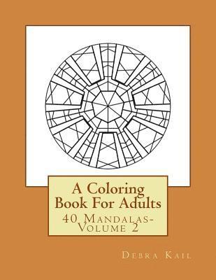 bokomslag A Coloring Book For Adults: 40 Mandalas-Volume 2