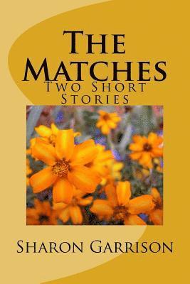 bokomslag The Matches: Two Short Stories