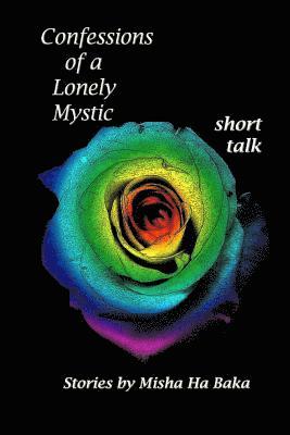 Confessions of a Lonely Mystic Short Talk 1