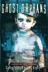 bokomslag Ghost Orphans: Stories From Children Of The Grave