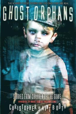 Ghost Orphans: Stories From Children Of The Grave 1