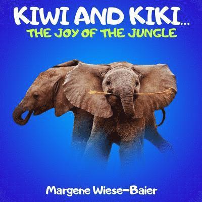 Kiwi and Kiki.. The Joy of the Jungle: Elephants don't live in houses 1