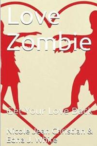 bokomslag Love Zombie: Get Your Love Back