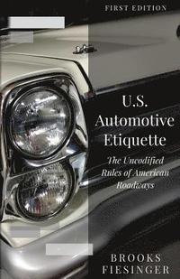 bokomslag U.S. Automotive Etiquette: The Uncodified Rules of American Roadways