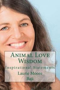 bokomslag Animal Love Wisdom: Inspirational Statements